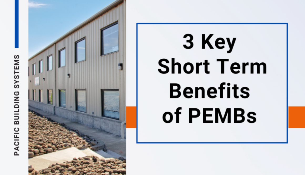 "3 Short Term Benefits of PEMBs" in text next to an exterior photo of a steel building