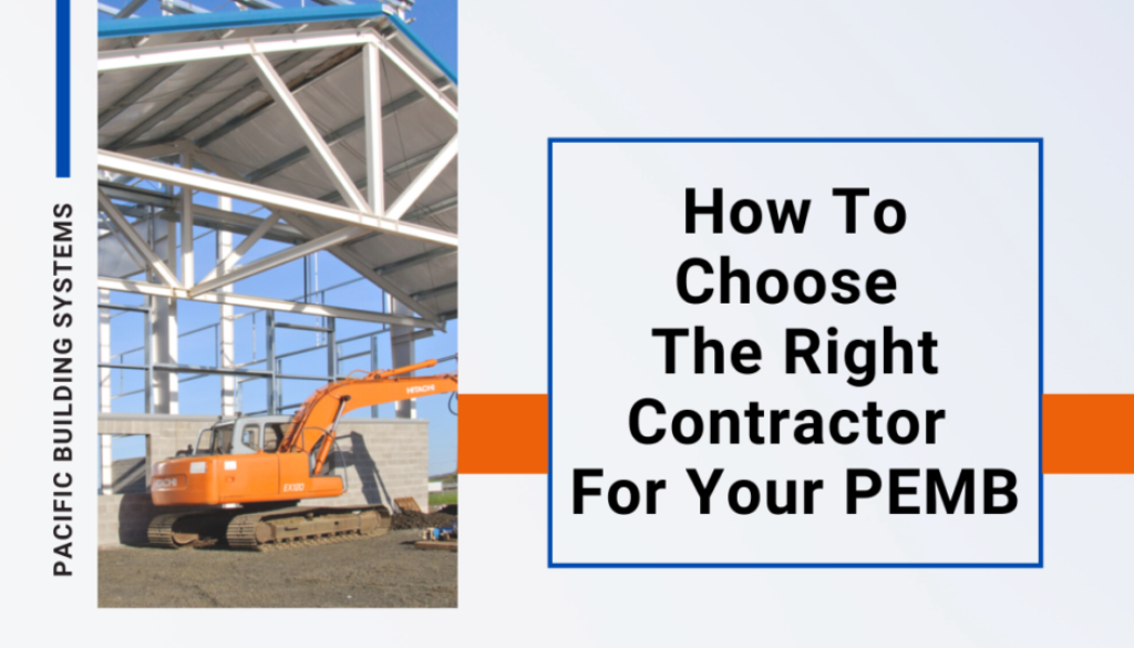 "How to Choose the Right Contractor For Your PEMB" next to a photo of a steel building during construction