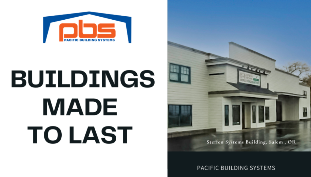 "Buildings Make to Last" in text next to an exterior photo of a steel building with a PBS logo. Why Do Steel Structures Manufactured By PBS Last So Long?