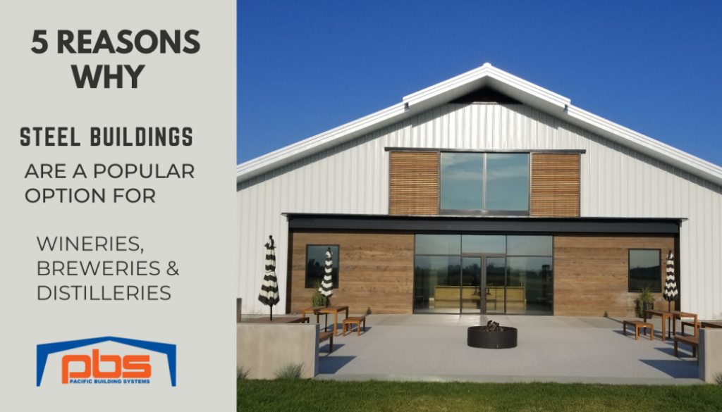 "5 Reasons Why Steel Buildings Are a Popular Choice for Wineries, Breweries, and Distilleries" in text next to a steel winery building photo