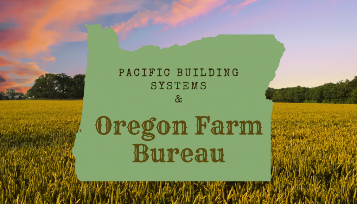 "Pacific Building Systems & Oregon Farm Bureau" in text over the shape of Oregon in green. Set on a farm sunset background