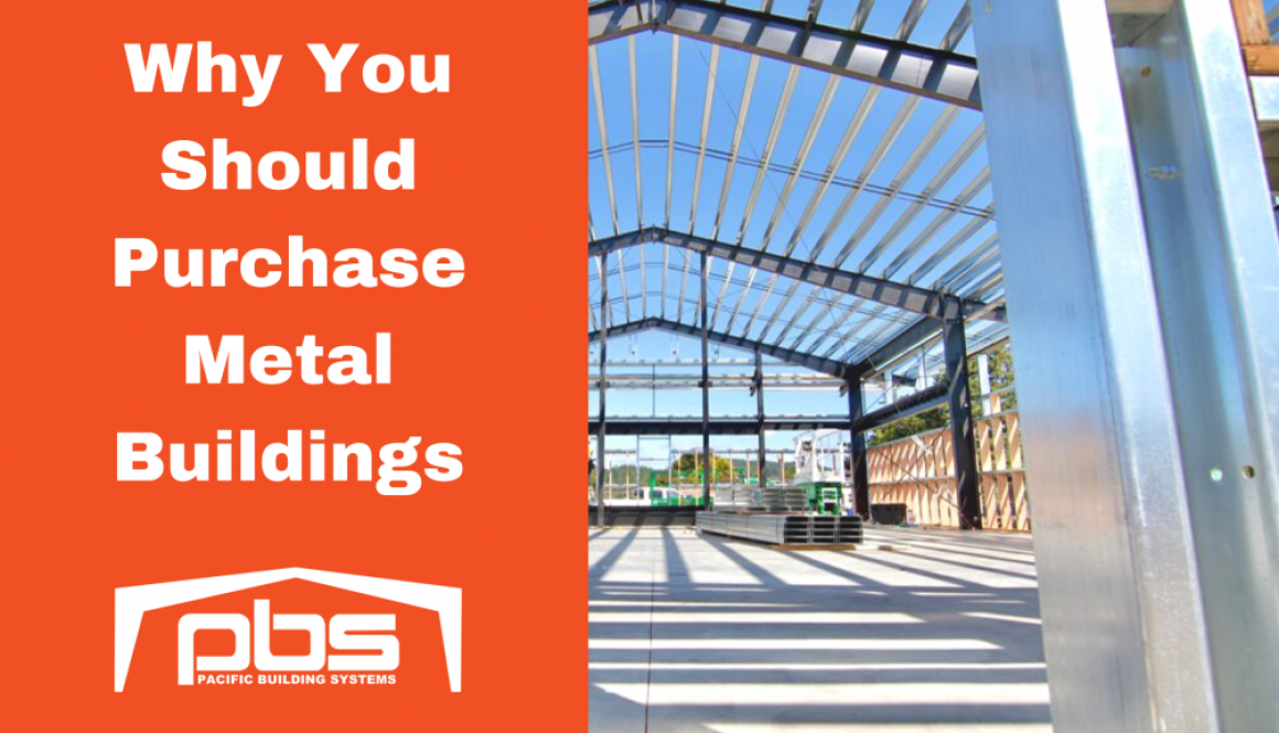 "Why You Should Purchase Metal Buildings" in white text with white Pacific Buildings Systems logo