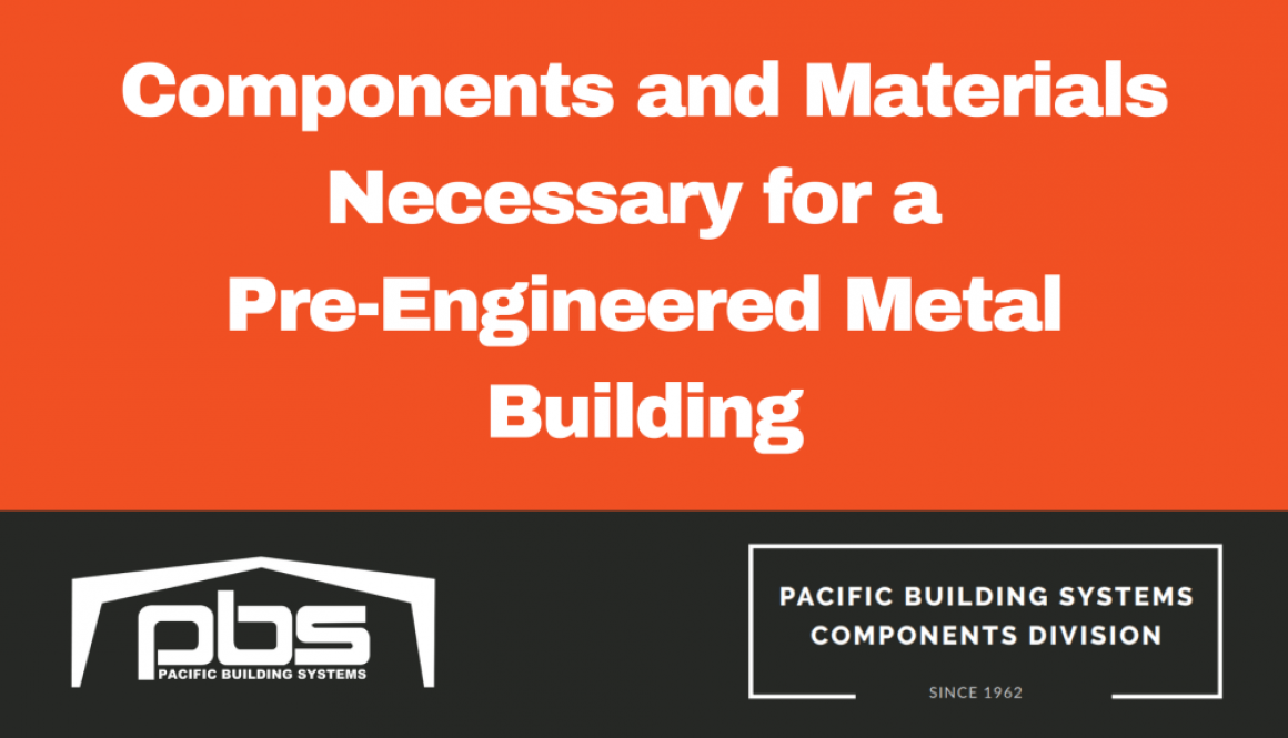 "Components and Materials Necessary for a Pre-Engineered Metal Building" over an orange background