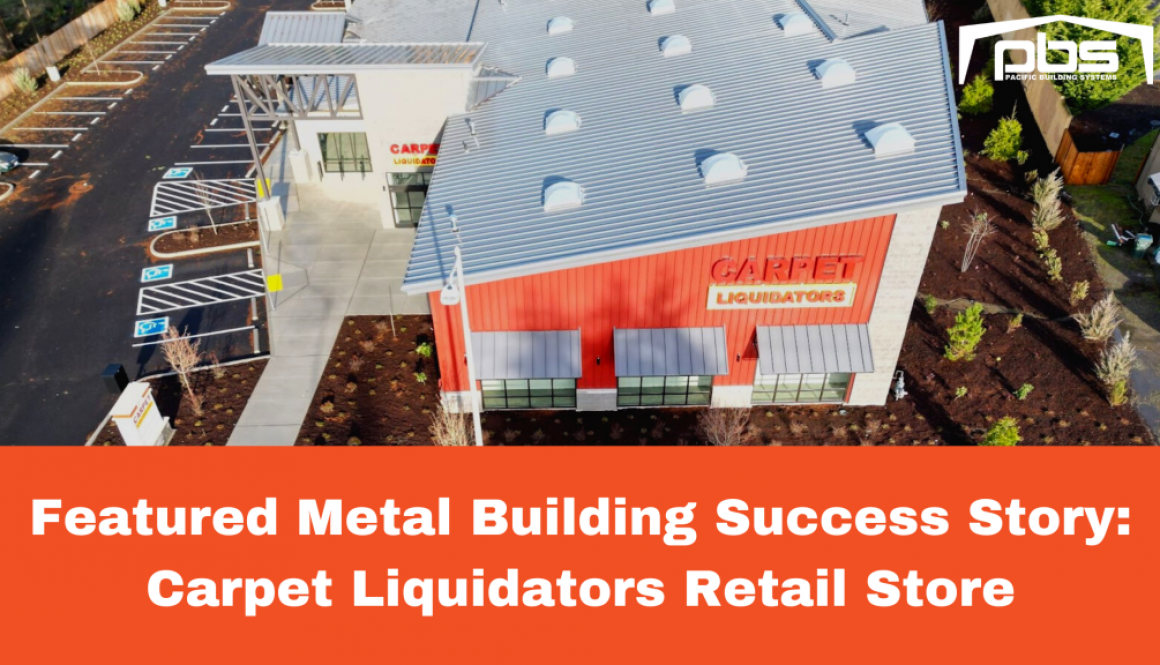 "Featured Metal Building Success Story: Carpet Liquidators Retail Store" in white text over an aerial photo of Carpet Liquidators steel building