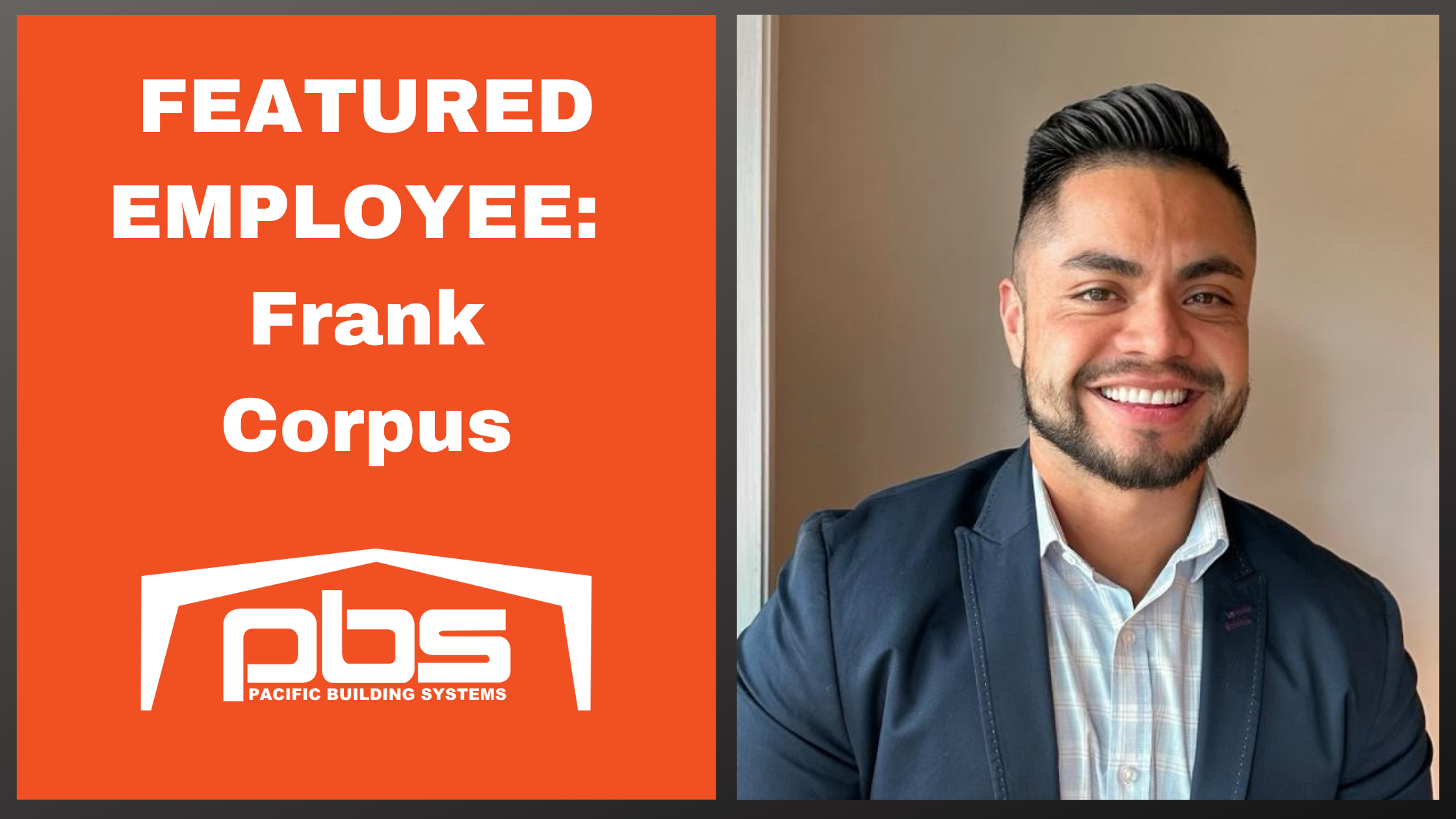 Pacific Building System’s Featured Employee – Frank Corpus