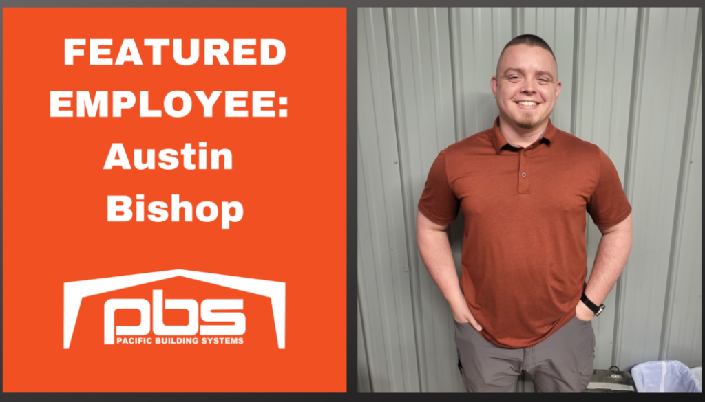"Featured Employee: Austin Bishop" in text next to a picture of Austin and above a Pacific Building Systems logo