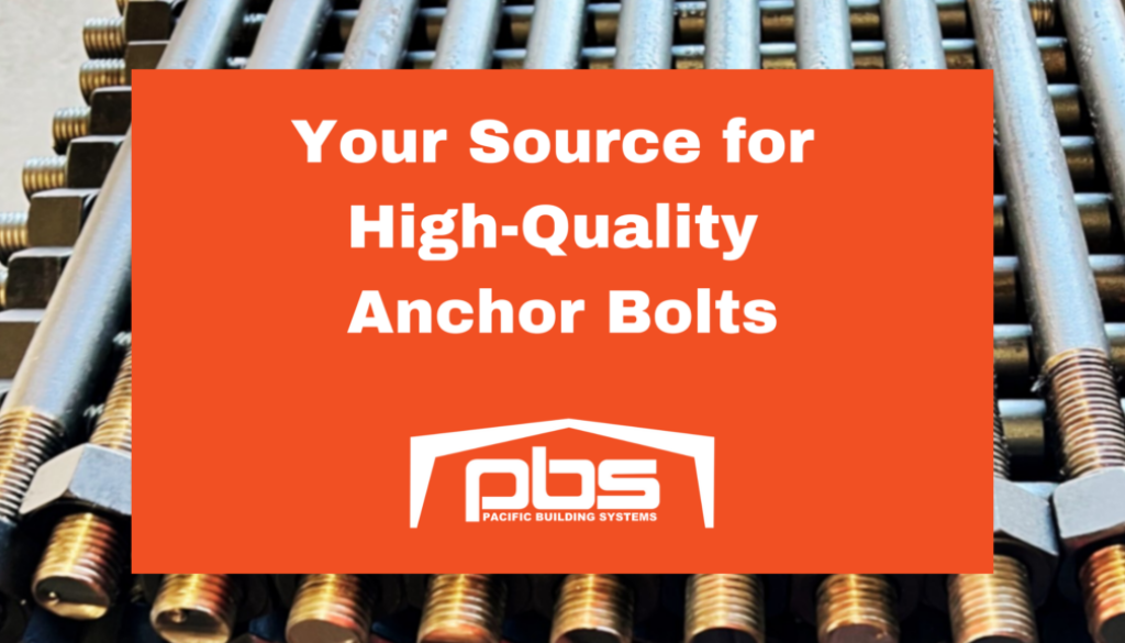 "Your Source for High-Quality Anchor Bolts" in text above a Pacific Building Systems logo