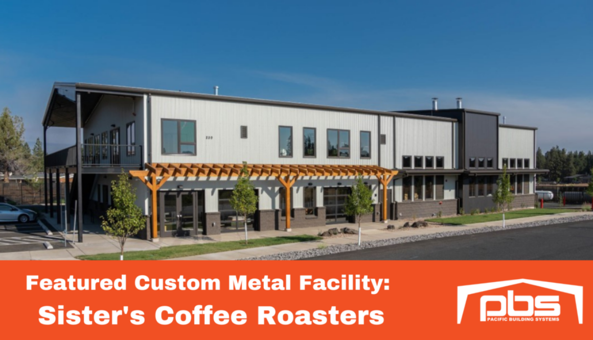 "Featured Custom Metal Facility: Sister's Coffee Roaster" in text under a photo of the Sister's coffee roasting facility