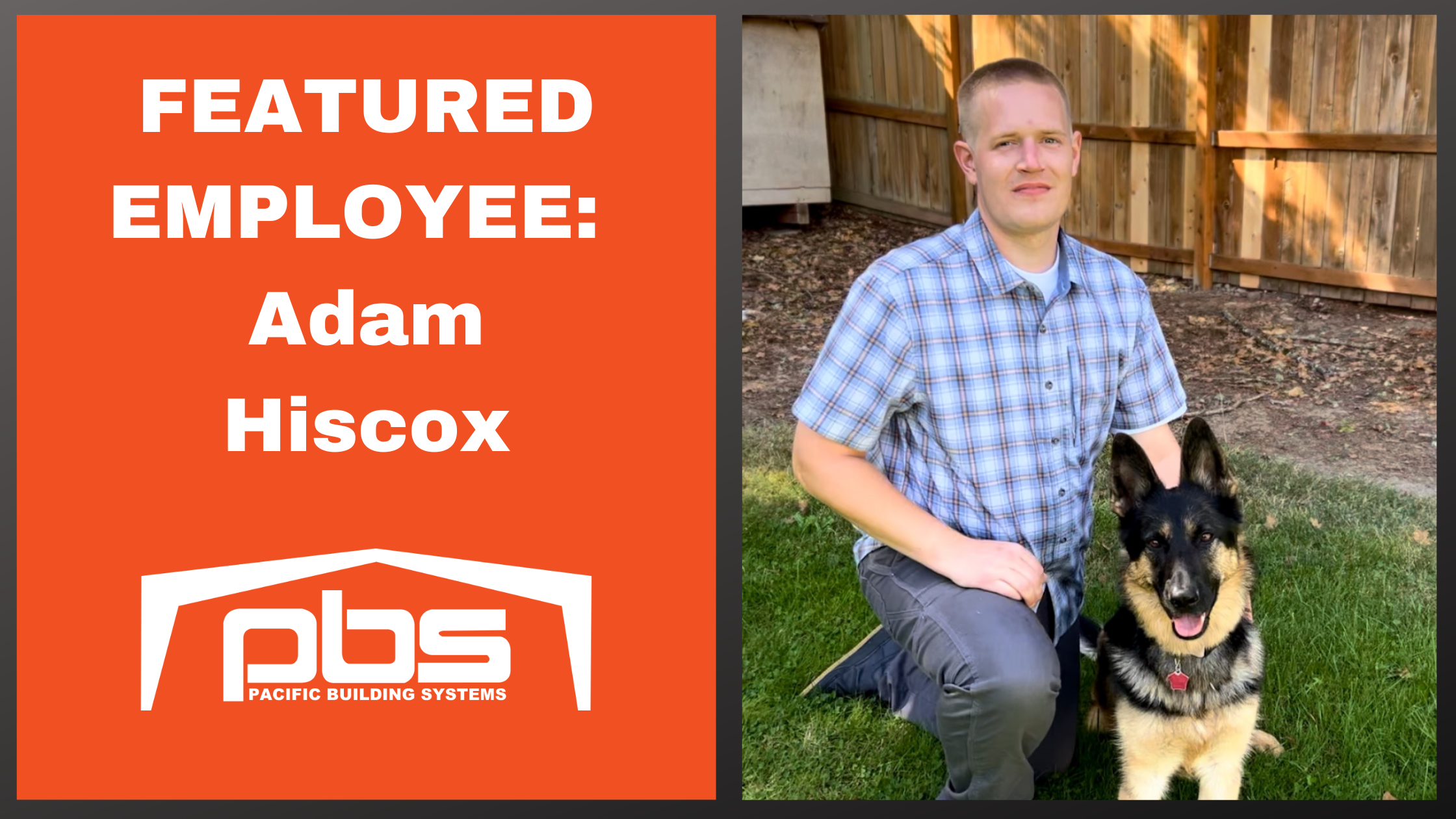 Pacific Building System’s Featured Employee – Adam Hiscox